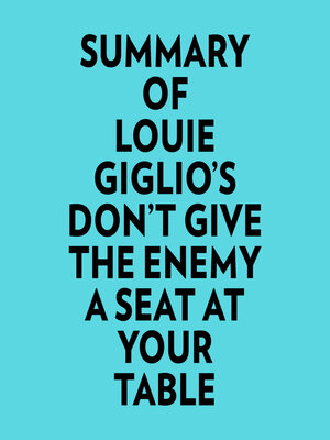 cover image of Summary of Louie Giglio's Don't Give the Enemy a Seat At Your Table